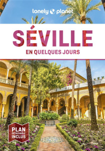 Séville en quelques jours. 4e édition. Avec 1 Plan détachable - Molina Margot