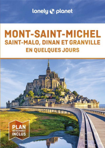 Mont-Saint-Michel, Saint-Malo, Dinan et Granville en quelques jours. Avec 1 Plan détachable - Bouwyn Isabelle ; Delabroy Caroline