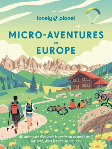 Micro-aventures en Europe - Lonely Planet ; Pironin Virginie ; Zierski Marie-P