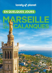 Marseille et les Calanques en quelques jours. 9e édition - Delabroy Caroline