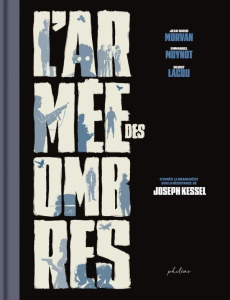 L'Armée des ombres - Edition de luxe - Morvan J.-D. ; Moynot E. ; Lacou B. ; Kessel J.