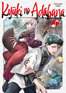 Kyuki no Adabana Tome 1 - Toba Tsugaru ; Chinarro Célia