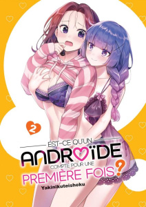 Est-ce qu'un androïde compte pour une première fois ? Tome 2 - Yakinikuteishoku