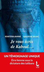 Je vous écris de Kaboul... - Amine Khatera ; Bajac Maurine