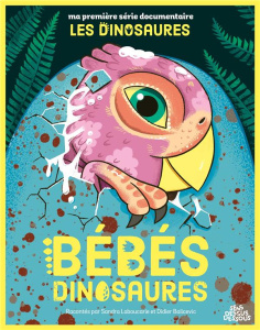 Bébés dinosaures - Laboucarie Sandra ; Balicevic Didier ; Laurent Yve