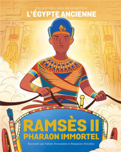Ramsès II pharaon immortel. L'égypte ancienne - Fernandez Fabien ; Strickler Benjamin ; Ragazzoli
