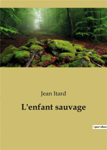 L'enfant sauvage - Itard Jean