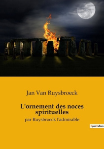 L'ornement des noces spirituelles. par Ruysbroeck l'admirable - Van Ruysbroeck jan