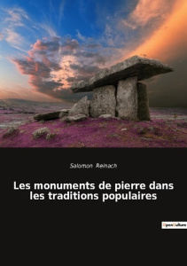 Les monuments de pierre dans les traditions populaires - Reinach Salomon