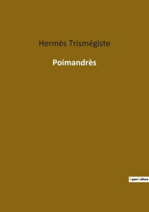 Poimandrès - Trismégiste Hermès
