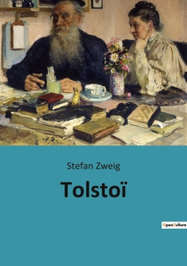 Tolstoï - Zweig Stefan ; Hella Alzir ; Bournac Olivier