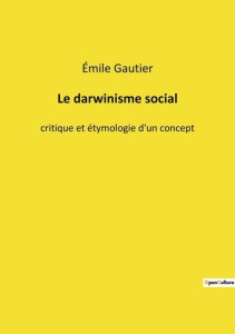 Le darwinisme social - Gautier Emile