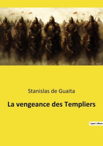 La vengeance des Templiers - De Guaita stanislas