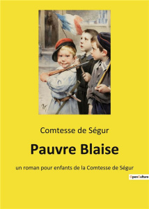 Pauvre Blaise - DE SEGUR COMTESSE