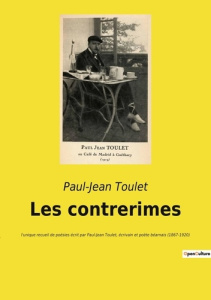 Les contrerimes. l'unique recueil de poésies écrit par Paul-Jean Toulet, écrivain et poète béarnais - Toulet Paul-Jean