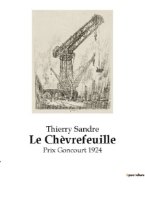 Le Chèvrefeuille. Prix Goncourt 1924 - Sandre Thierry