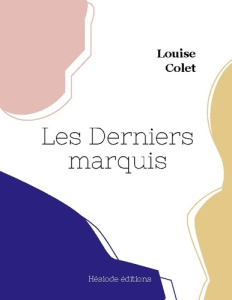 Les Derniers marquis - Colet Louise