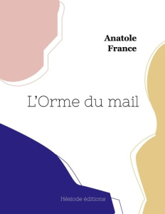 L'Orme du mail (grand format) - France Anatole