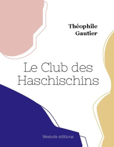 Le Club des Haschischins - Gautier Théophile