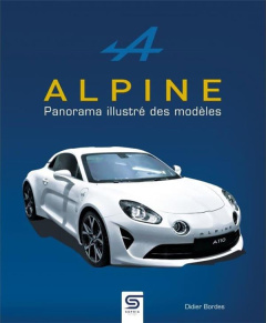 Alpine, panorama illustré des modèles - Bordes Didier