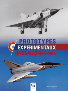 Prototypes expérimentaux Dassault 1960-1988 - Beaumont Hervé ; Garnaud Stéphane
