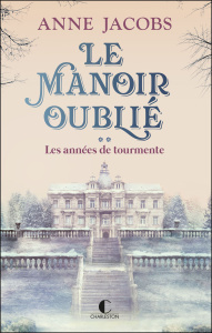 Le manoir oublié/02/Les années de tourmente - Jacobs Anne ; Gepner Corinna