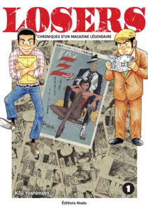 Losers Tome 1 : Chroniques d'un magazine légendaire - Yoshimoto Kôji ; Goy Alexandre