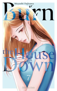 Burn the House Down Tome 7 - Fujisawa Moyashi ; Voisin Constant