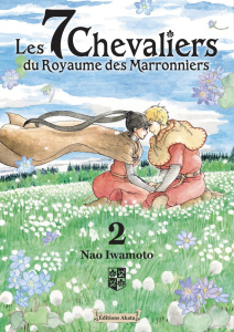 Les 7 chevaliers du Royaume des Marronniers Tome 2 - Iwamoto Nao