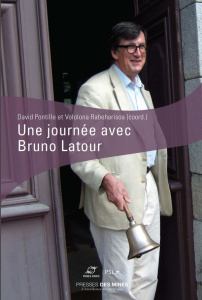 Une journée avec Bruno Latour - Pontille David ; Rabeharisoa Vololona