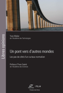 Un pont vers d'autres mondes. Les pas de côté d'un curieux normalien - Malier Yves ; Quéré Yves