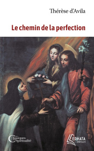 Le chemin de la perfection - Avila Thérèse d' ; Auclair Marcelle