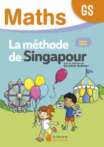 Maths GS La méthode de Singapour. Fichier de l'élève, Edition 2024 - Badinier Dorothée ; Lemoine Mahaut