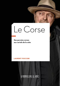 Le Corse - Pierrat Jérôme ; Fiocconi Laurent