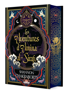 Les Aventures d'Amina al-Sirafi Tome 1 . Edition collector - Chakraborty Shannon ; Houi Gaspard ; Allyn Virgini