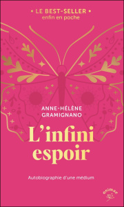 L'infini espoir. Autobiographie d'une médium - Gramignano Anne-Hélène