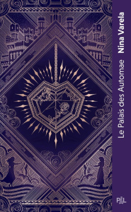 Le palais des Automae Tome 1 - Varela Nina ; Gallman Marika