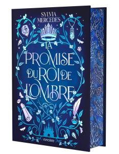 La promise du roi de l'Ombre Tome 1 . Edition collector - Mercedes Sylvia ; Kremer Alice