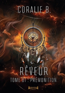 Rêveur. Tome 1, Prémonition - B Coralie