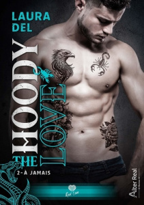 The Hoody Love Tome 2 : A Jamais - Del Laura