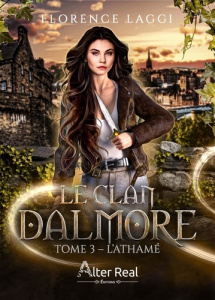 Le clan Dalmore Tome 3 : L'Athamé - Laggi Florence
