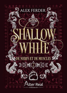 Shallow White Tome 2 : De nerfs et de muscles - Ferder Alex
