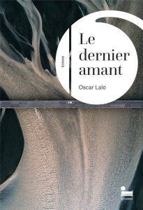 Le dernier amant - Lalo Oscar