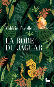 La robe du jaguar - Fayolle Valérie