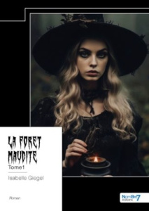 La forêt maudite. Tome 1 - Giegel Isabelle