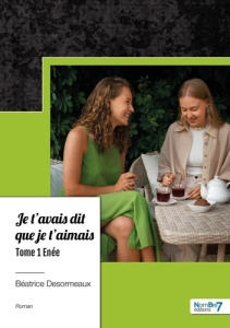 Je t'avais dit que je t'aimais Tome 1 - Désormeaux Béatrice
