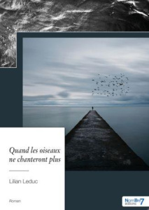 QUAND LES OISEAUX NE CHANTERONT PLUS - LEDUC LILIAN