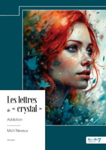 Les lettres de "crystal". Addiction - MICH'NEVEUX
