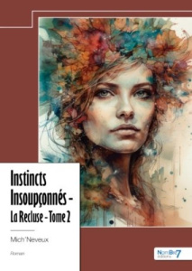 Instincts insoupçonnés. La recluse, Tome 2 - MICH'NEVEUX
