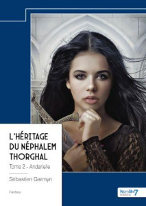 L'héritage du Néphalem Thorghal Tome 2 : Andarielle - Garmyn Sébastien